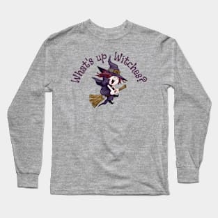 What's up Witches? Long Sleeve T-Shirt